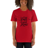 YALL NEED JESUS Unisex T-Shirt - Word of God Store