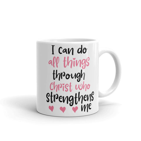 I Can Do All Things Through Christ Who Strengthens Me Mug - Word of God Store