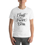 CHRIST THE SAVIOR IS BORN Unisex T-Shirt - Word of God Store