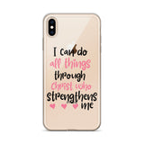 I Can Do All Things Through Christ Who Strengthens Me iPhone Case - Word of God Store