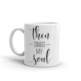 Then Sing My Soul Mug - Word of God Store