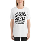 I love Jesus but I cuss a little Unisex T-Shirt - Word of God Store