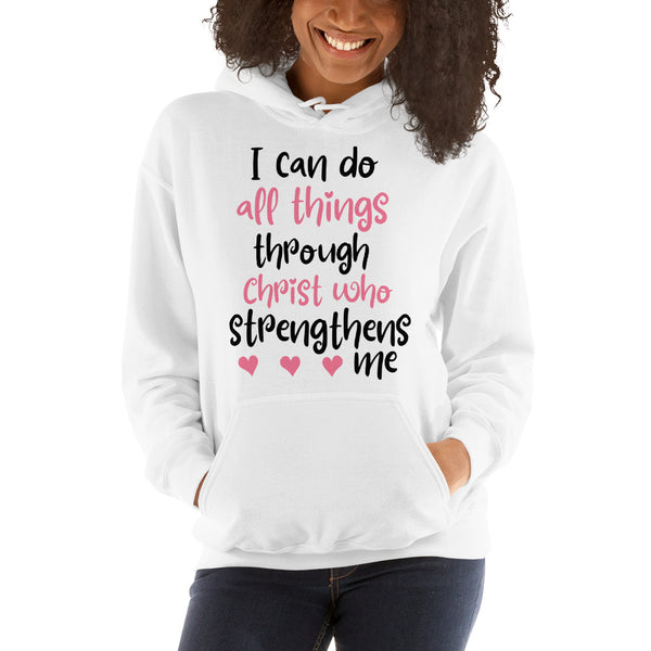 I Can Do All Things Through Christ Who Strengthens Me Unisex Hoodie - Word of God Store