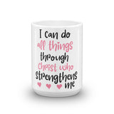 I Can Do All Things Through Christ Who Strengthens Me Mug - Word of God Store