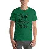 CHRIST THE SAVIOR IS BORN Unisex T-Shirt - Word of God Store