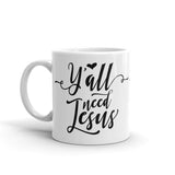 Ya'll Need Jesus Mug - Word of God Store