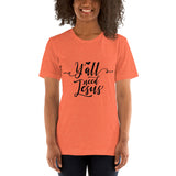 YALL NEED JESUS Unisex T-Shirt - Word of God Store