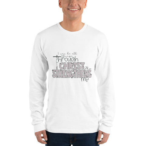 I Can Do All Things Through Christ Who Strengthens Me Long sleeve t-shirt - Word of God Store