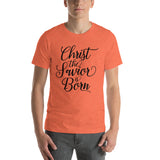 CHRIST THE SAVIOR IS BORN Unisex T-Shirt - Word of God Store