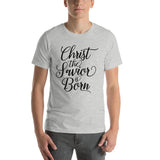 CHRIST THE SAVIOR IS BORN Unisex T-Shirt - Word of God Store