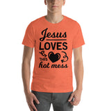 Jesus loves this hot mess Unisex T-Shirt - Word of God Store